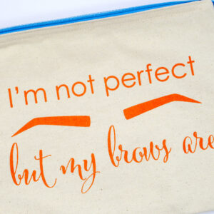 Shobha® Makeup Bag - I'm Not Perfect But My Brows Are